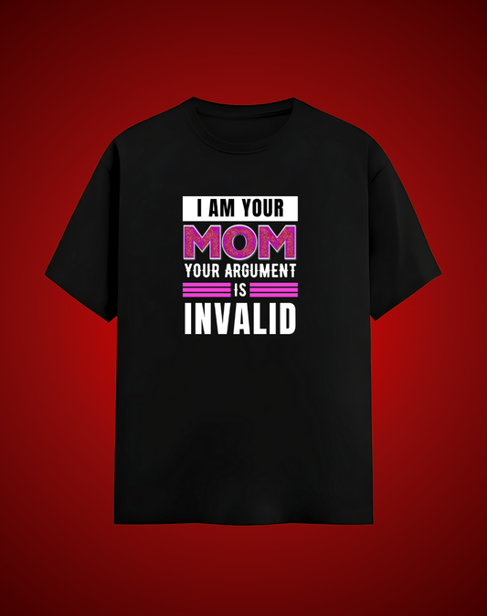 I Am Your Mom – T-Shirt